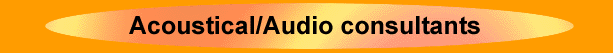 Acoustics/Audio Consultants